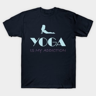 Yoga is my Addiction T-Shirt